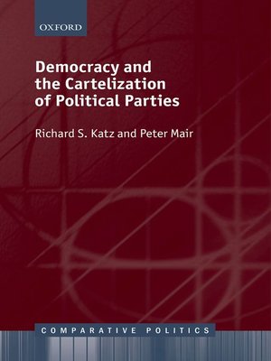 cover image of Democracy and the Cartelization of Political Parties